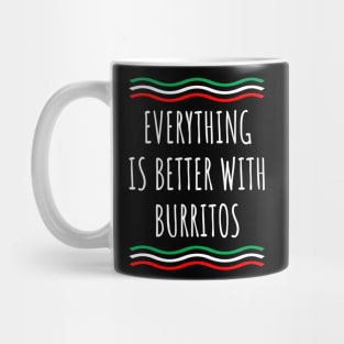 Everything is better with burritos Mug